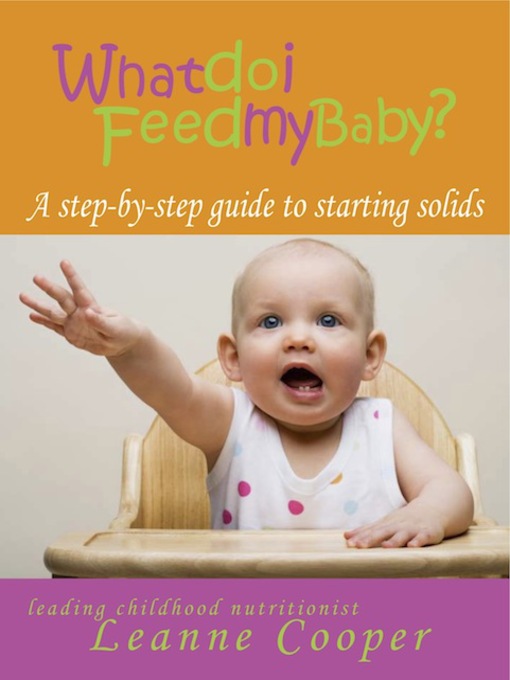 Title details for What Do I Feed My Baby? by Leanne Cooper - Available